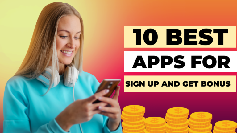 Best Apps for Sign Up and Get Bonus