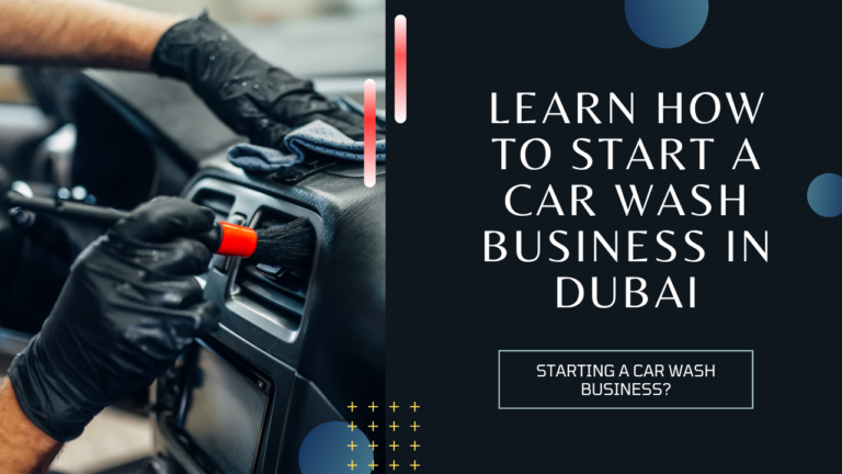 How to Start Car Wash Business in Dubai