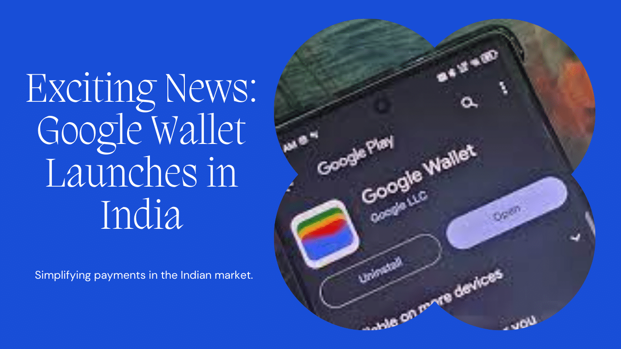 Google Wallet Launches in India