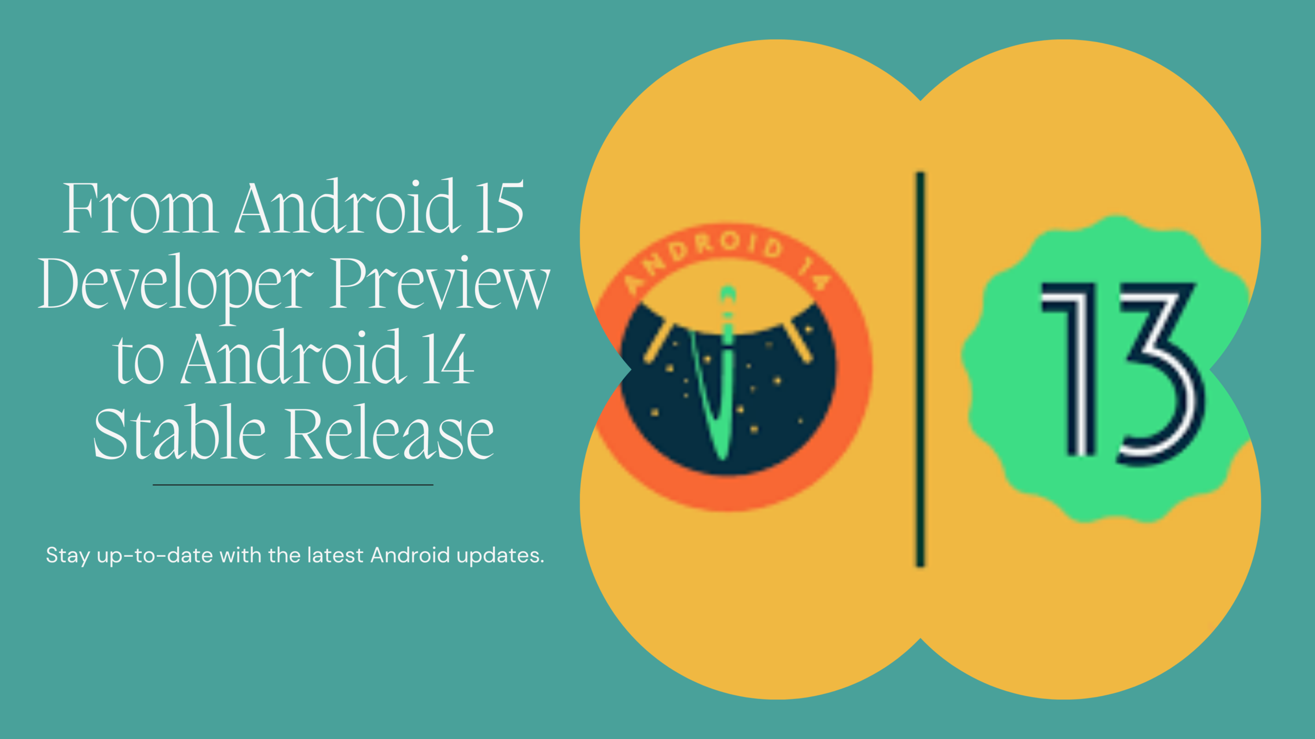 Android 15 Developer Preview to Android 14 Stable